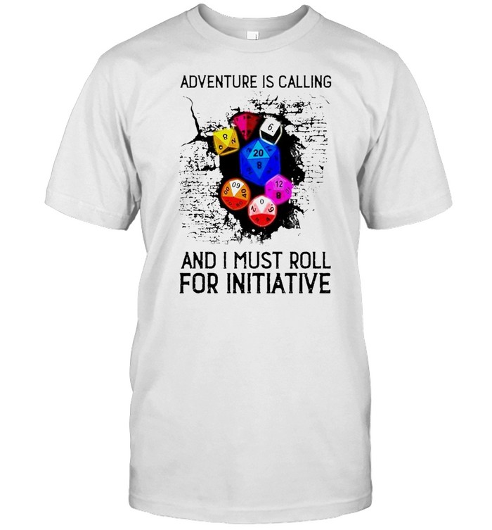 Adventure is calling and I must roll for initiative shirt Classic Men's T-shirt