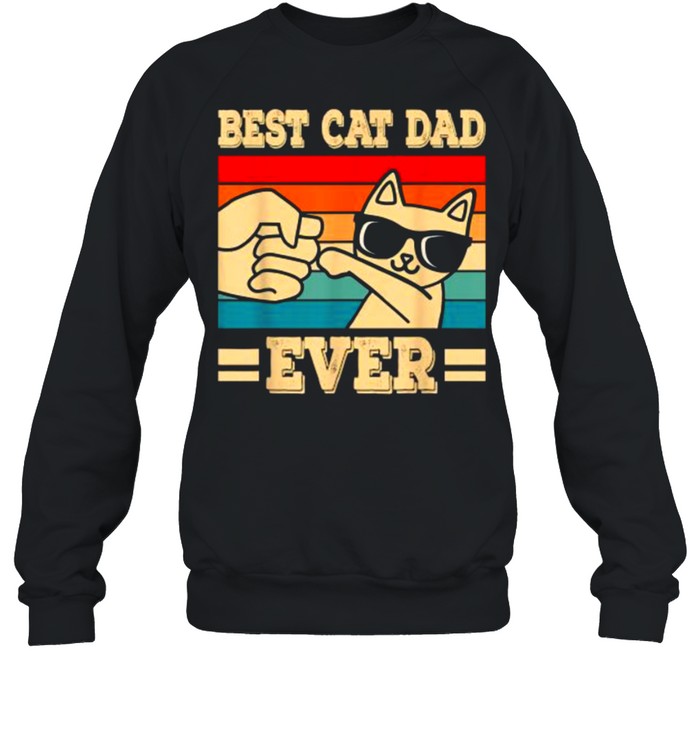 Best Cat Dad Ever Funny Cat Vintage T- Unisex Sweatshirt