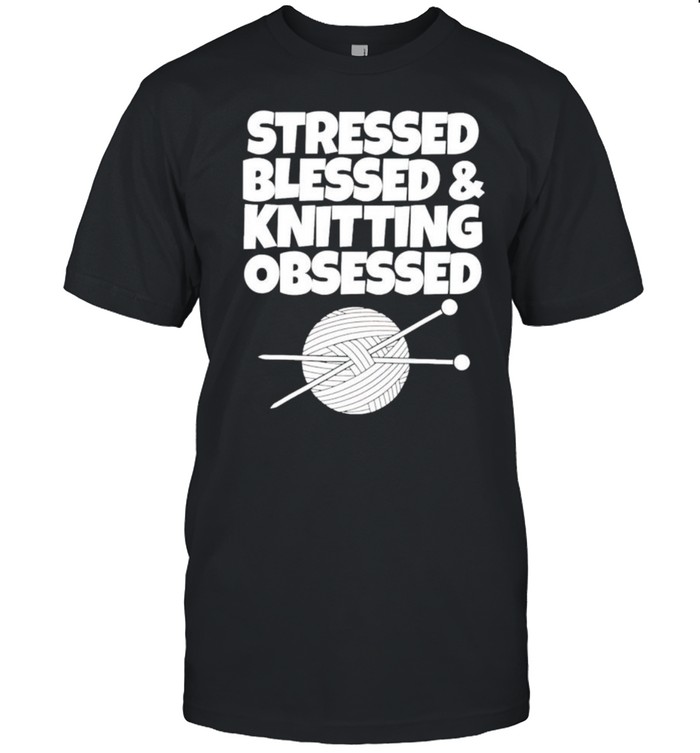 Crochet stressed blessed and knitting obsessed shirt Classic Men's T-shirt