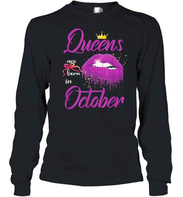 Queens Are Born In October Pink Lips Birthday shirt Long Sleeved T-shirt