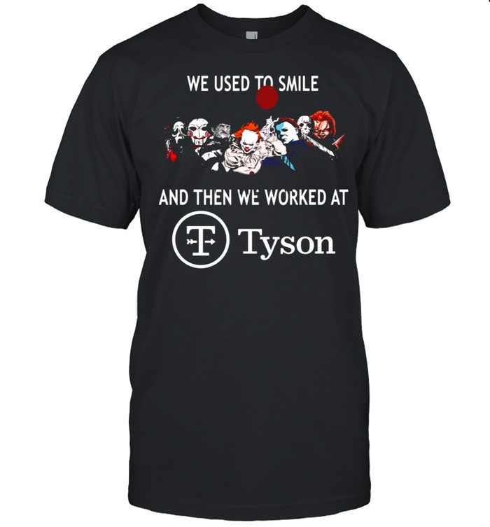 We used to smile and then we worked at tyson shirt Classic Men's T-shirt