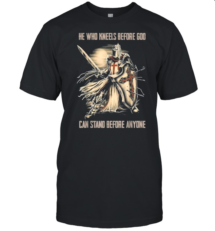 He Who Kneels Before God Can Stand Before Anyone Christian T- Classic Men's T-shirt