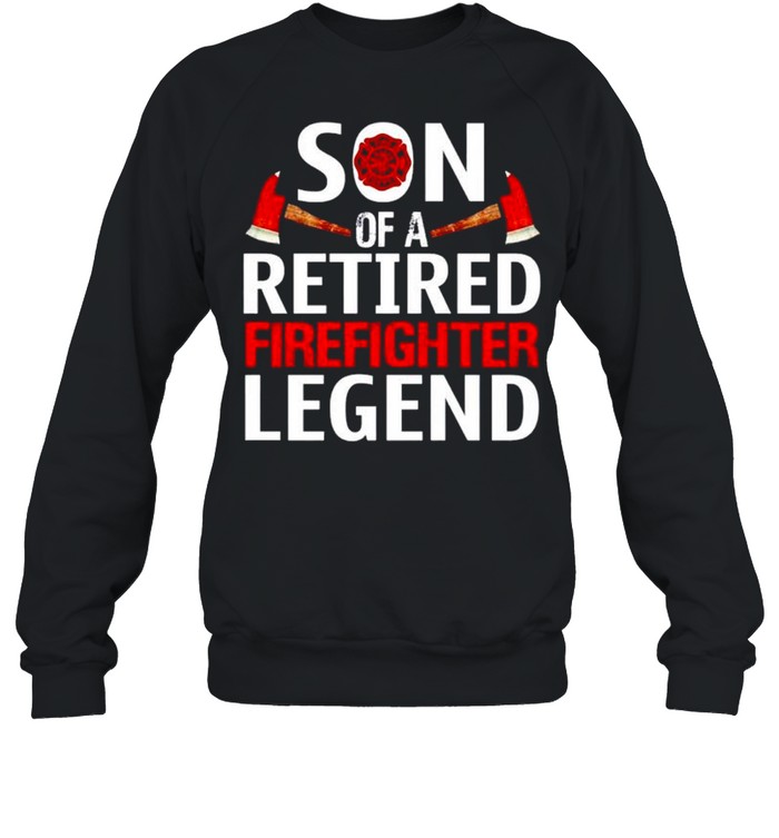 Son of a retired firefighter legend shirt Unisex Sweatshirt