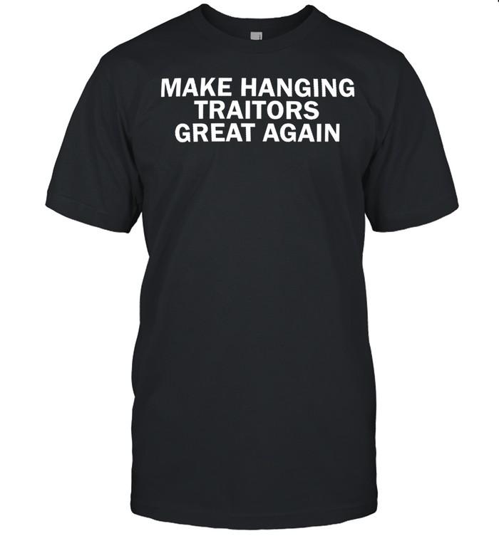 Make hanging traitors great again shirt Classic Men's T-shirt
