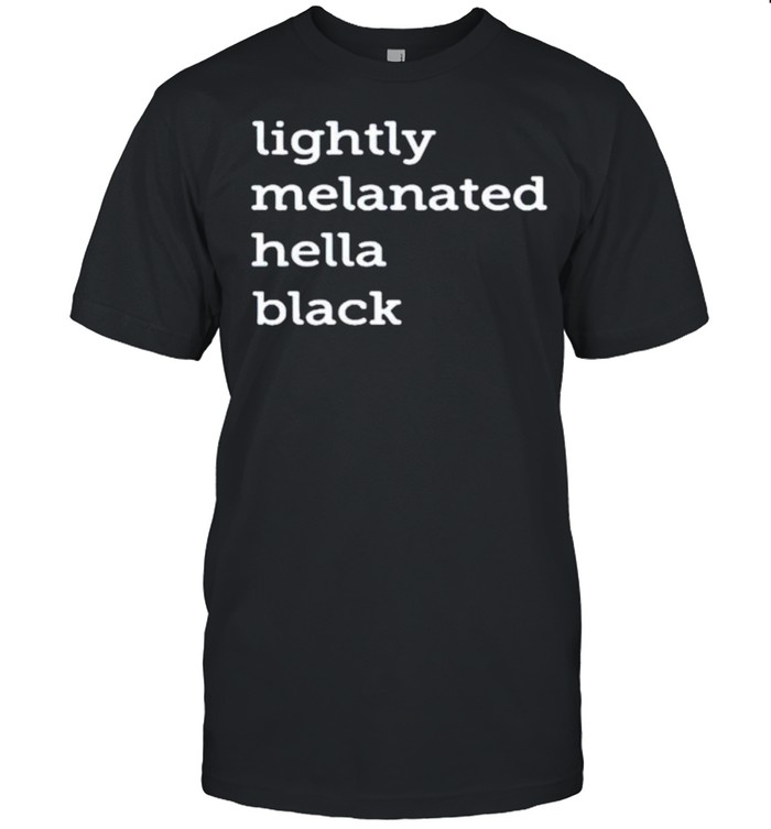 Lightly melanated hella black shirt Classic Men's T-shirt
