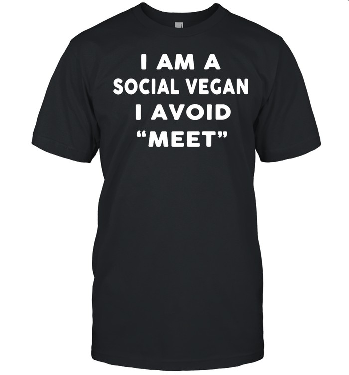 I Am A Social Vegan I Avoid Meet T-shirt Classic Men's T-shirt