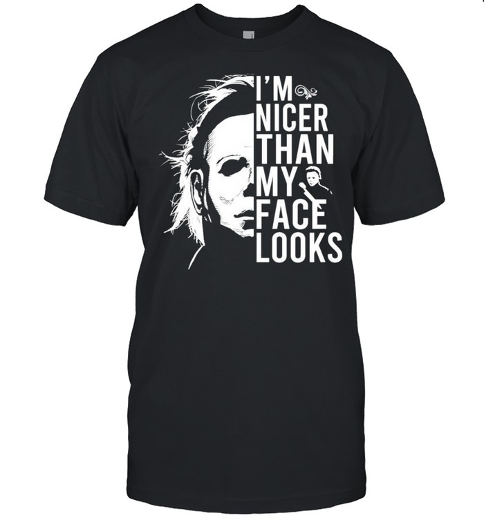 Michael Myers I’m nicer than my face looks shirt Classic Men's T-shirt