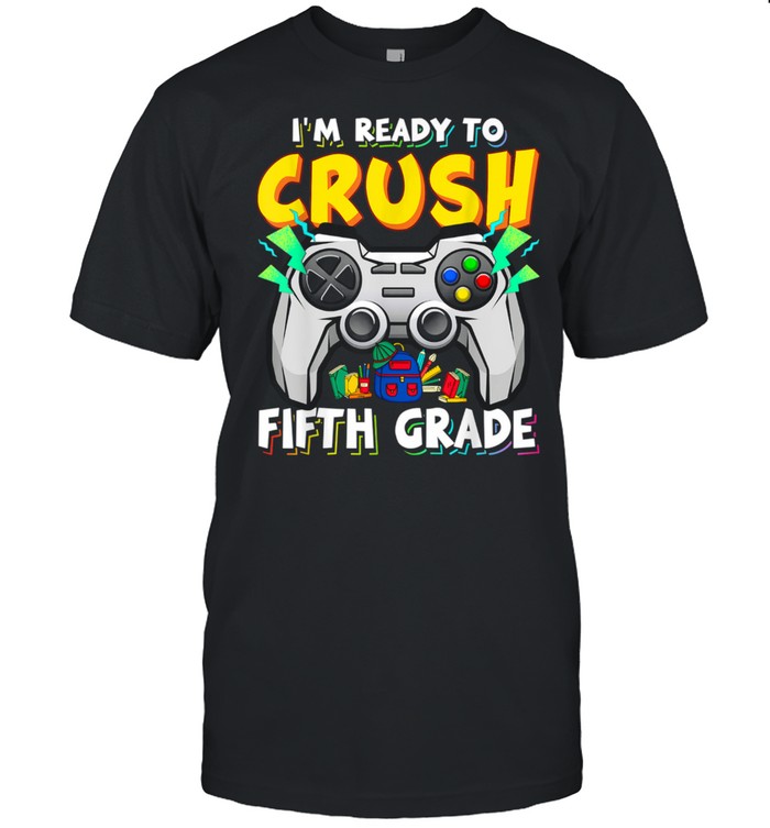 Boy I'm Ready To Crush Fifth Grade Back To School Video Game shirt Classic Men's T-shirt
