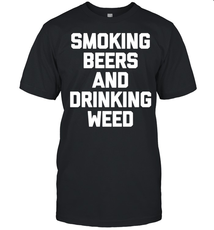 Rauchendes Bier & Trinken Unkraut Marihuana 420 Stoner shirt Classic Men's T-shirt