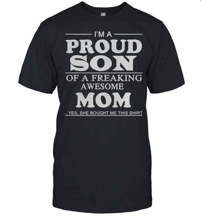 Im A Proud Son Of A Freaking Awesome Mom shirt Classic Men's T-shirt