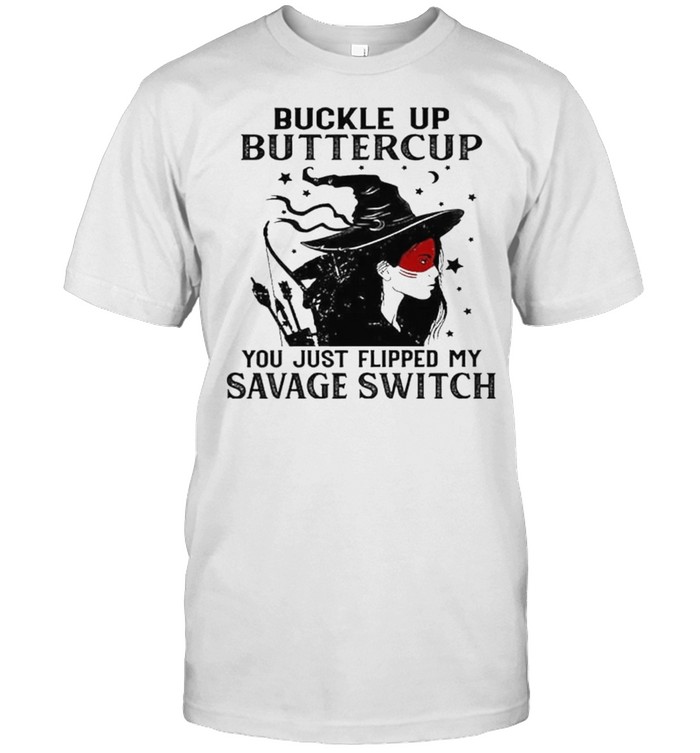 Buckle Up Buttercup You Just Flipped My Savage Witch Halloween shirt Classic Men's T-shirt