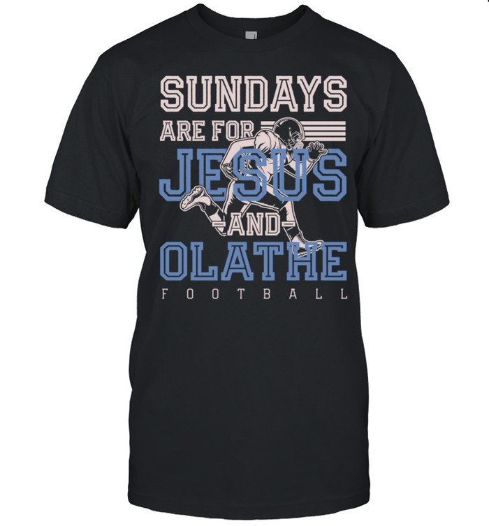 Sundays are for Jesus and Olathe Football Kansas Christian  Classic Men's T-shirt