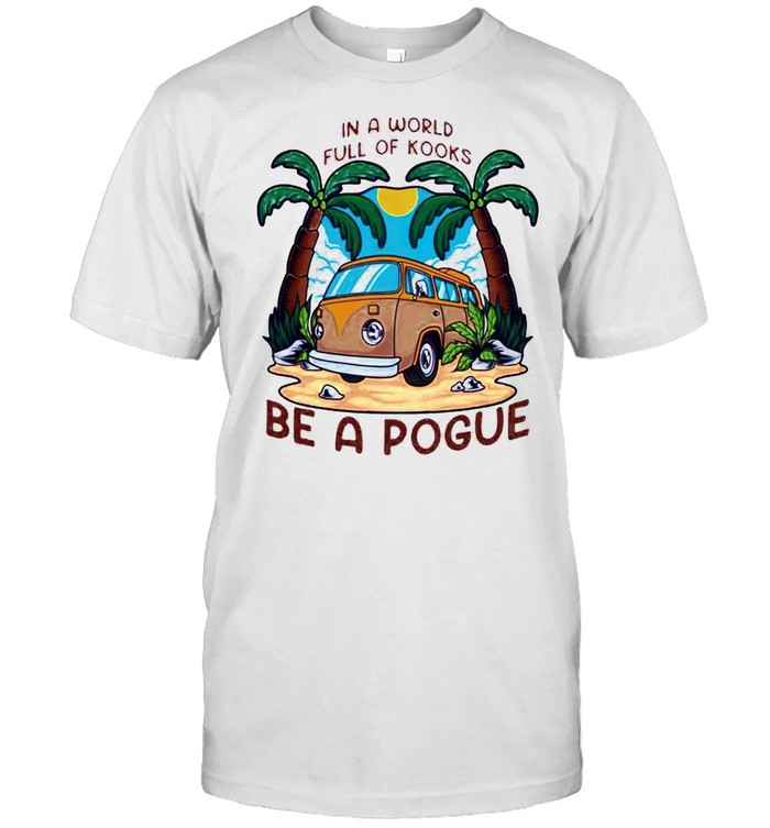 In a world full oh kooks be a pogue shirt Classic Men's T-shirt