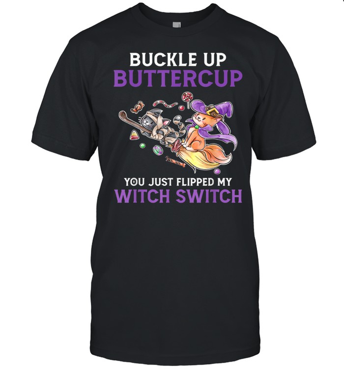 Cat Buckle Up Buttercup You Just Flipped My Witch Switch shirt Classic Men's T-shirt