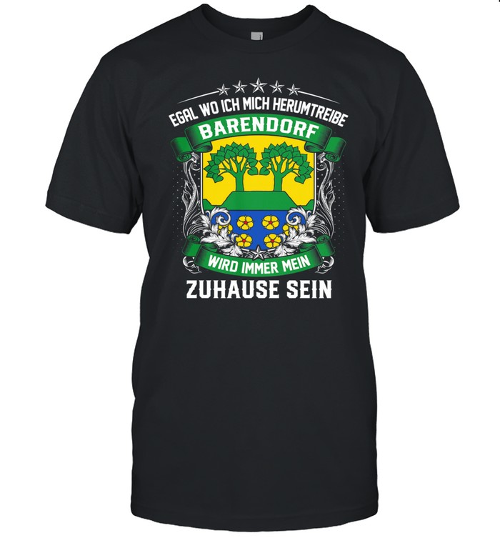 Egal Wo Ich Mich Herumtreibe Bad Barendorf Wird Immer Mein Zuhause Sein shirt Classic Men's T-shirt