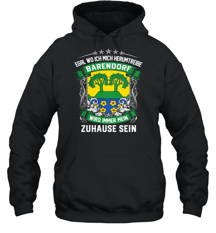 Egal Wo Ich Mich Herumtreibe Bad Barendorf Wird Immer Mein Zuhause Sein shirt Unisex Hoodie