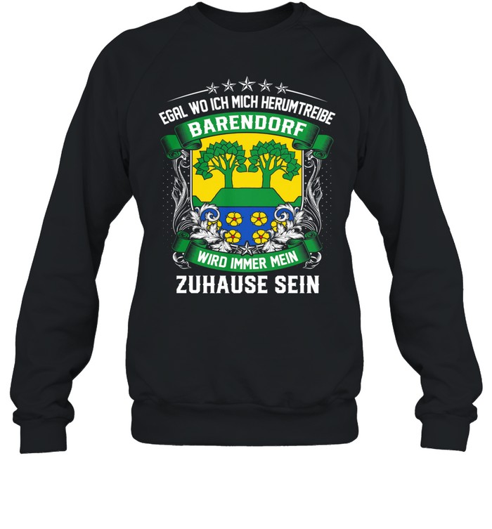 Egal Wo Ich Mich Herumtreibe Bad Barendorf Wird Immer Mein Zuhause Sein shirt Unisex Sweatshirt