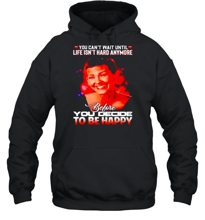 Jane marczewski you can’t wait until life isn’t hard anymore shirt Unisex Hoodie