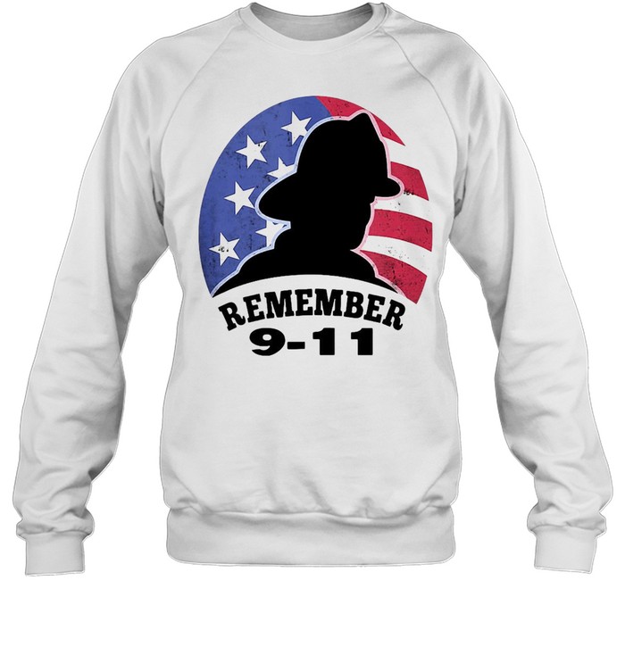 Remember 9-11 Firefighter T-shirt Unisex Sweatshirt