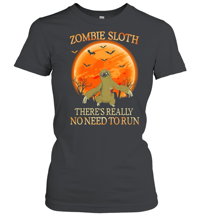 Zombie Sloth theres really no need to run Halloween shirt Classic Women's T-shirt