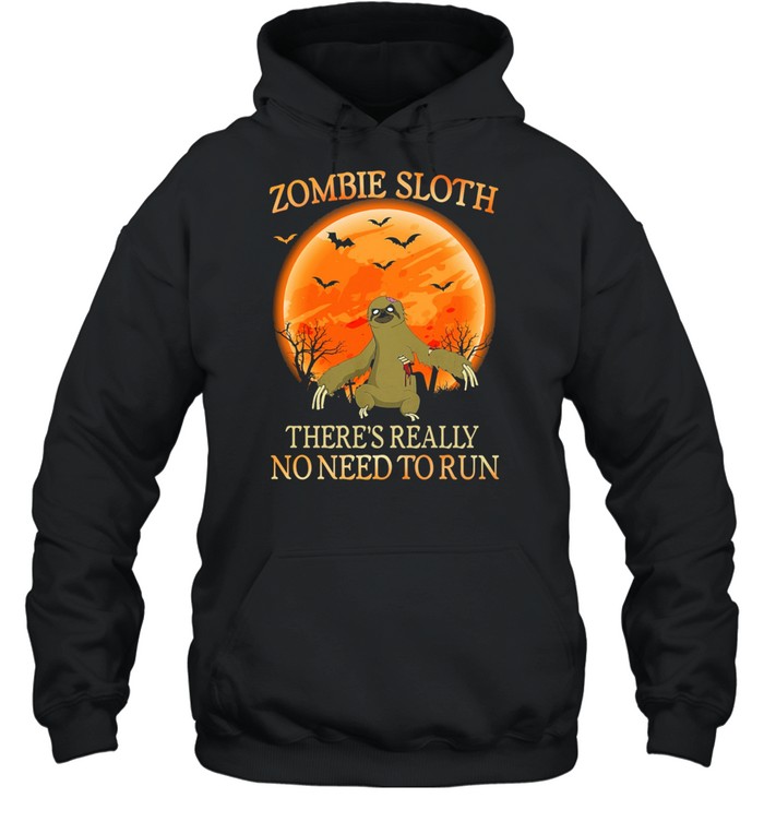 Zombie Sloth theres really no need to run Halloween shirt Unisex Hoodie