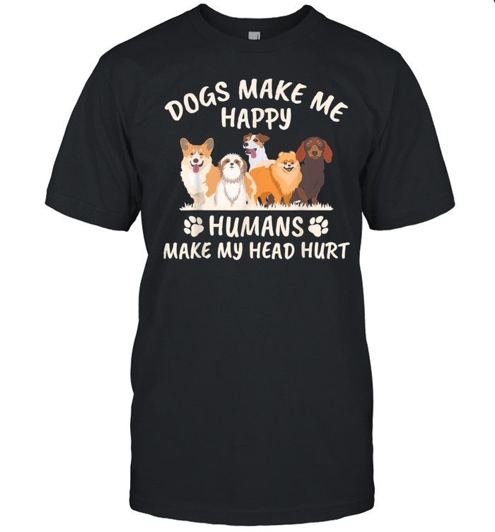 Dogs make me happy,humans make my head hurt shirt Classic Men's T-shirt