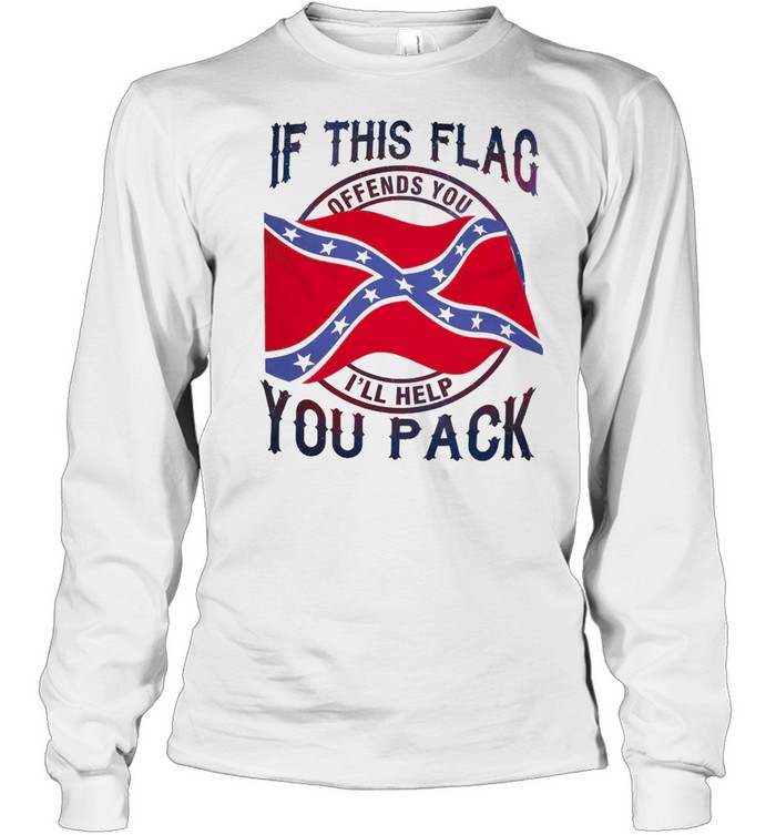 If this flag offends you i’ll help you pack shirt Long Sleeved T-shirt