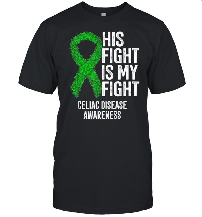 Coeliac His Fight Is My Fight Celiac Disease Awareness shirt Classic Men's T-shirt