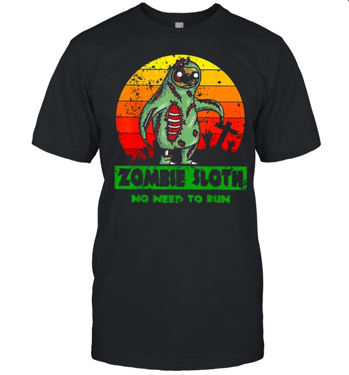 Zombie Sloth No Need Run Halloween 2021 Vintage Shirt