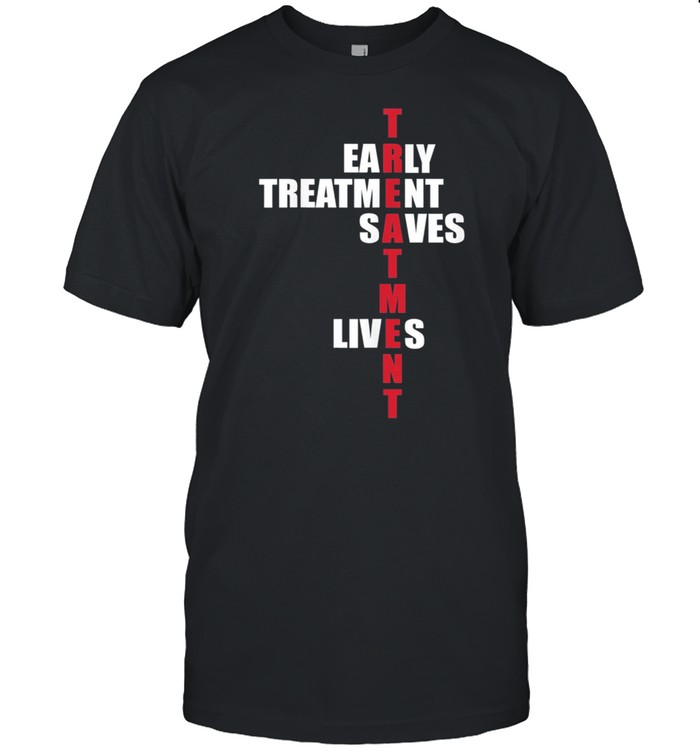 Early Treatment Saves Lives Governor DeSantis Anti Vaccine shirt Classic Men's T-shirt