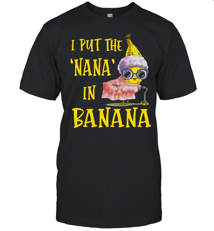 I Put The Nana In Banana  Classic Men's T-shirt