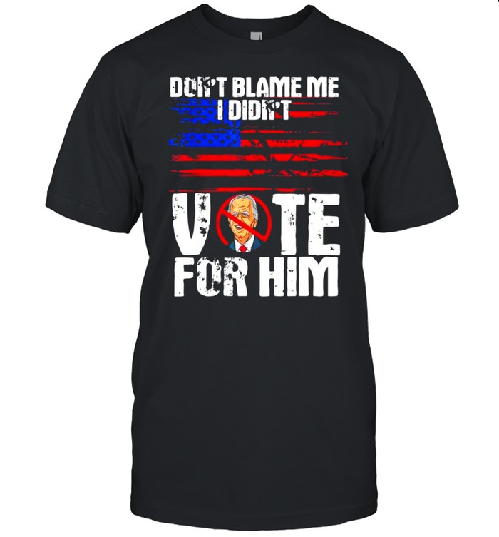 Don’t Blame Me I didn’t vote for him political impeach biden T- Classic Men's T-shirt