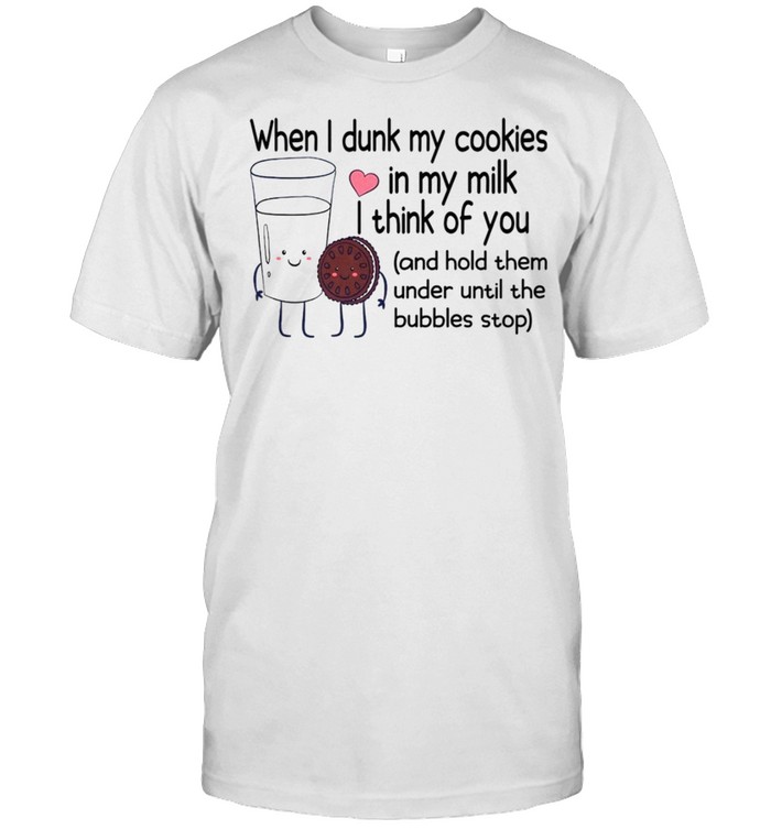 When i dunk my cookies in my milk i think of you shirt Classic Men's T-shirt