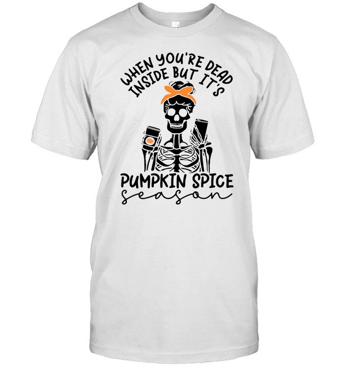 Skeleton When You’re Dead Inside But It’s Pumpkin Spice Season  Classic Men's T-shirt