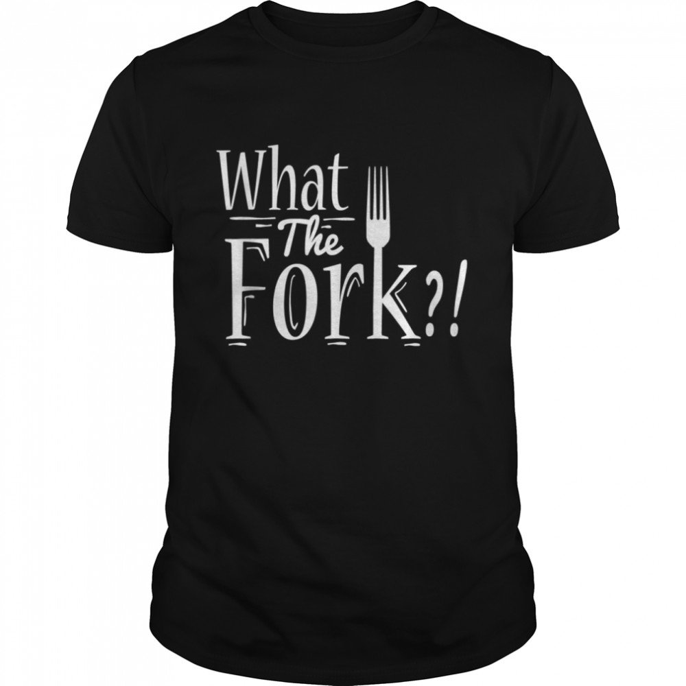 What The Fork Food Humor Funny Food Food shirt Classic Men's T-shirt