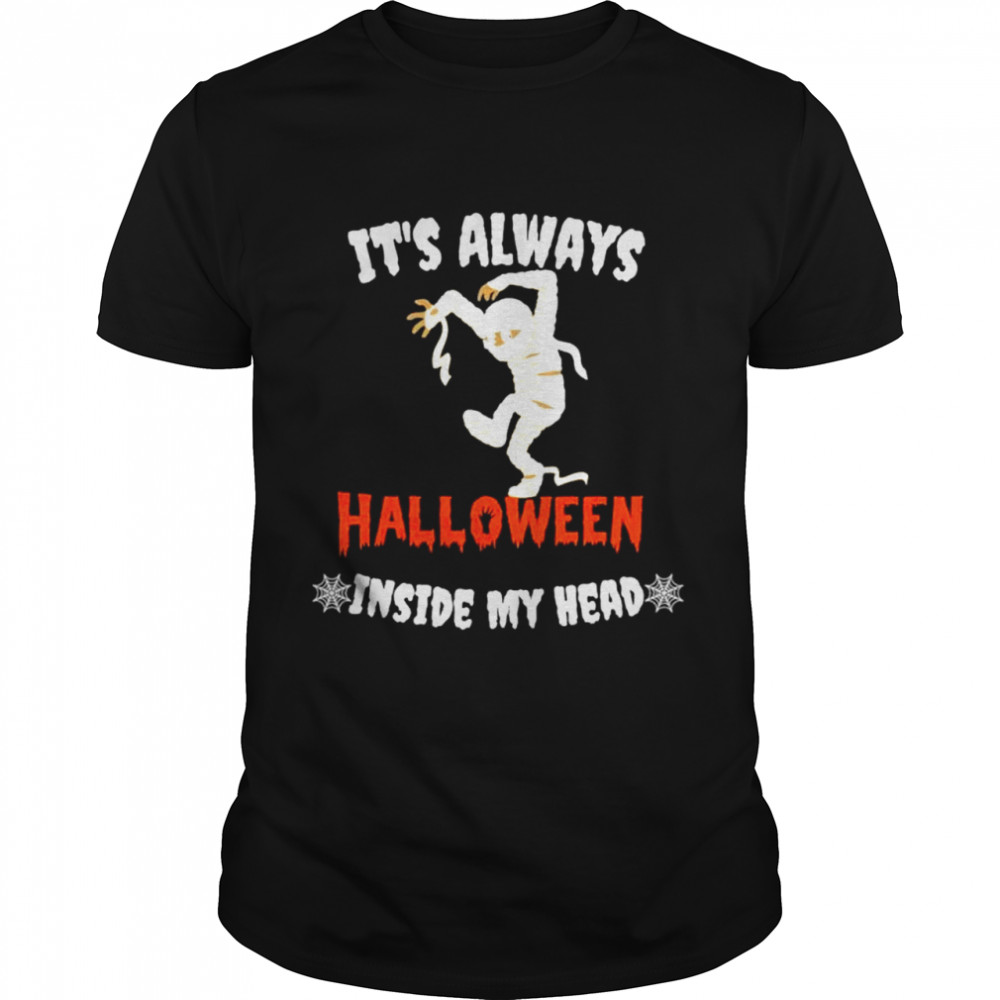 Zombie it’s always Halloween inside my head shirt Classic Men's T-shirt