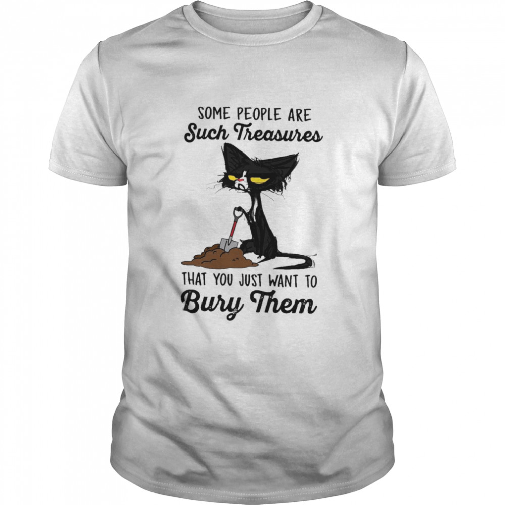 black cat some people are such treasures that you just want to bury them shirt Classic Men's T-shirt