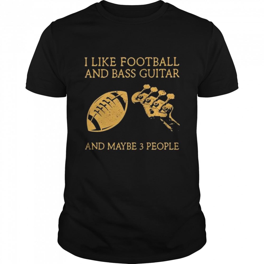 I like Football and Bass Guitar and maybe 3 people shirt Classic Men's T-shirt