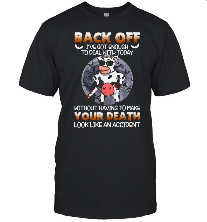 Cow knife back of I’ve got enough to deal with today without having to make your death Halloween shirt Classic Men's T-shirt