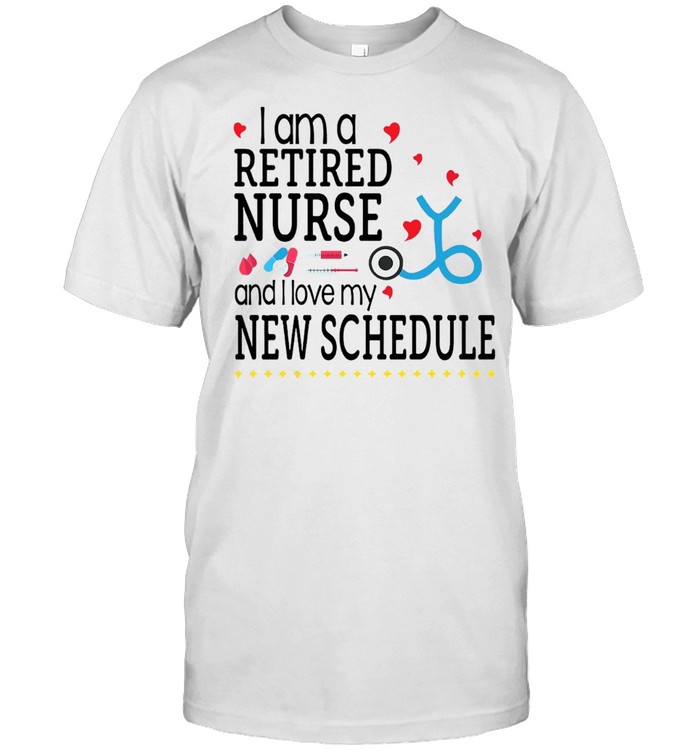 I Am A Retired Nurse And I Love My New Schedule T-shirt Classic Men's T-shirt