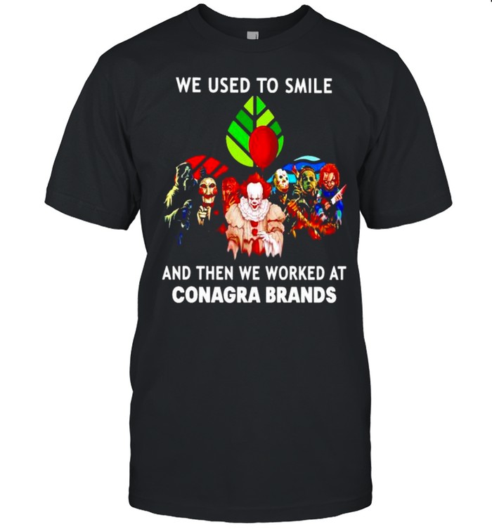Horror Halloween we used to smile and then we worked at Conagra Brands shirt Classic Men's T-shirt