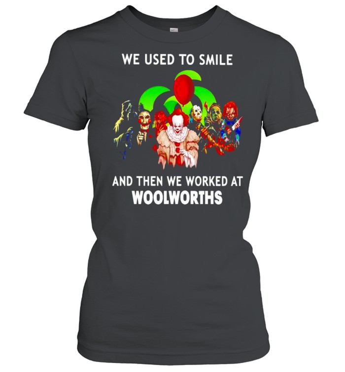 Horror Halloween we used to smile and then we worked at Woolworths shirt Classic Women's T-shirt