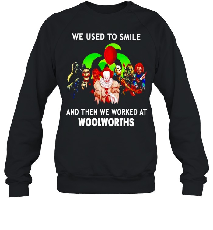 Horror Halloween we used to smile and then we worked at Woolworths shirt Unisex Sweatshirt