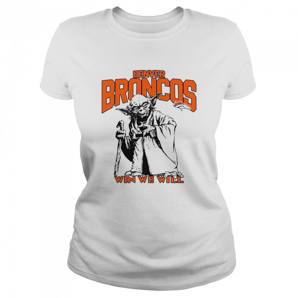 Denver Broncos Star Wars Yoda Win We Will T- shirt Classic Women's T-shirt