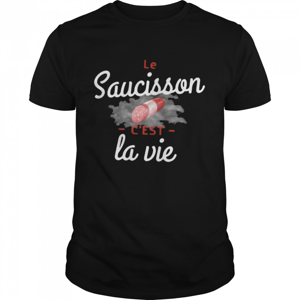 Le Saucisson C’est La Vie T-shirt Classic Men's T-shirt