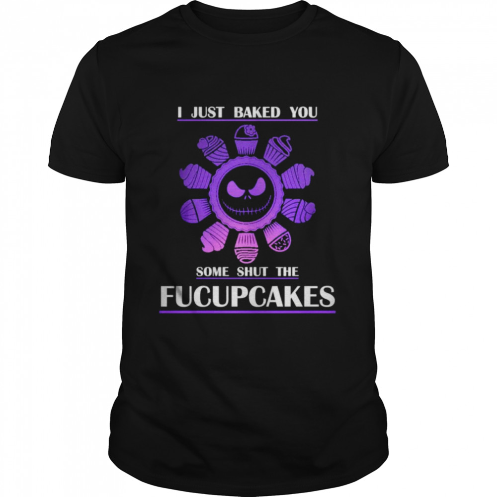 I just baked you some shut the Fucupcakes Jack Skellington shirt Classic Men's T-shirt