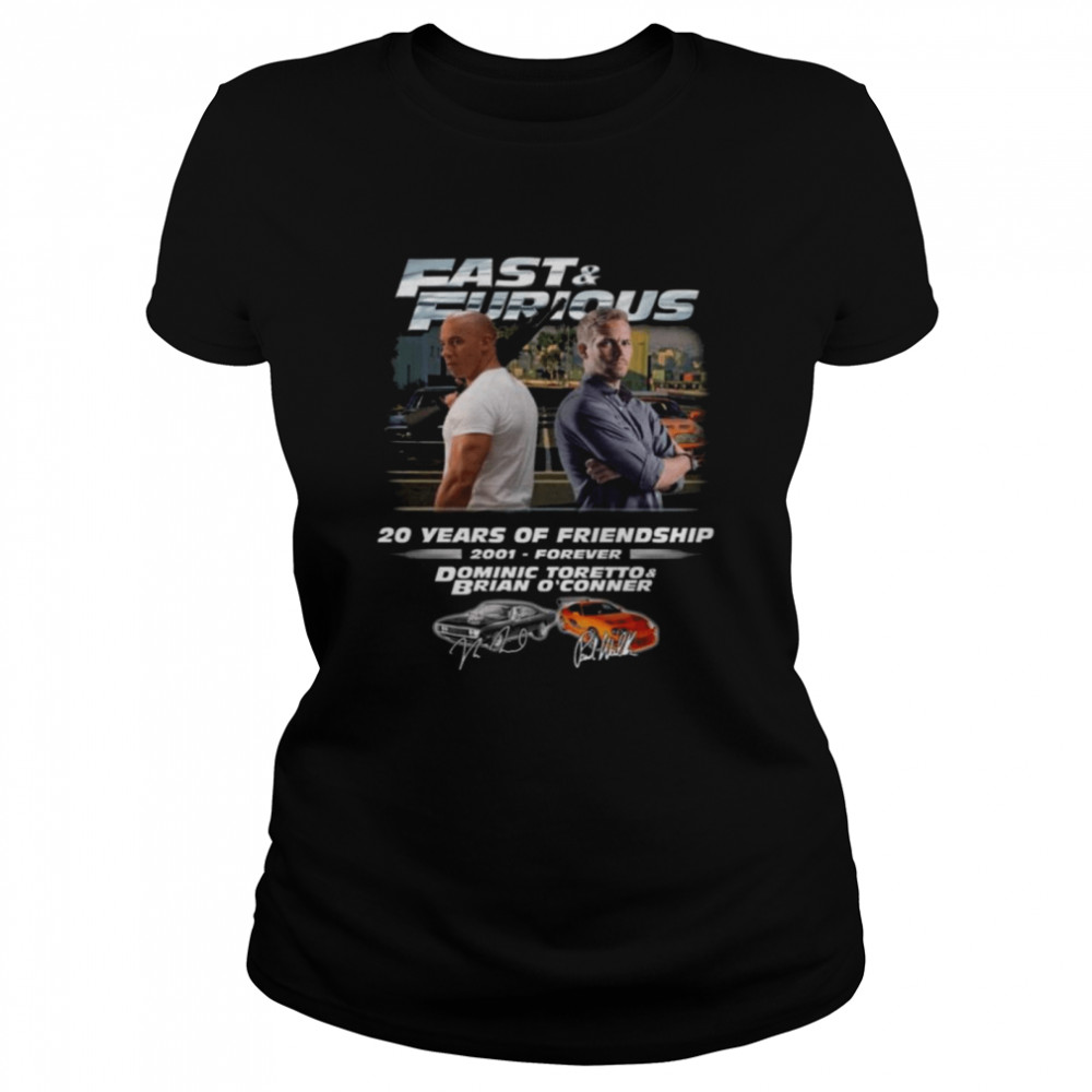 Fast and Furious 20 years of Friendship 2001-Forever Dominic Toretto and Brian O’Conner signatures shirt Classic Women's T-shirt