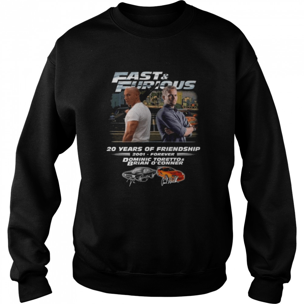 Fast and Furious 20 years of Friendship 2001-Forever Dominic Toretto and Brian O’Conner signatures shirt Unisex Sweatshirt