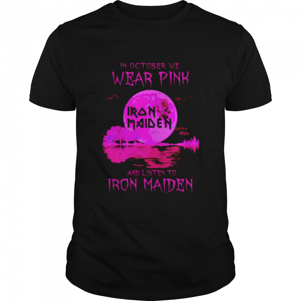 In October we wear pink and listen to Iron Maiden shirt