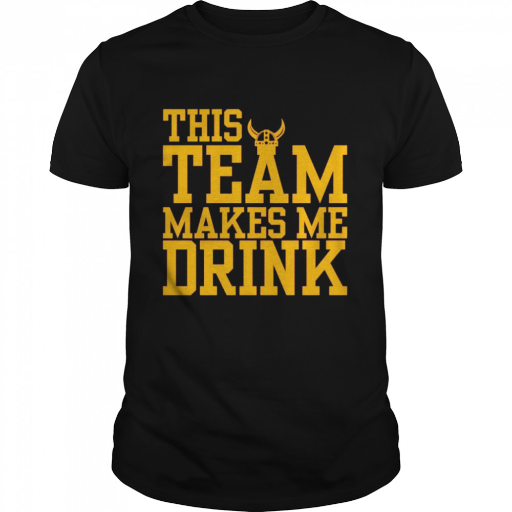 Vikings this team makes me drink shirt Classic Men's T-shirt